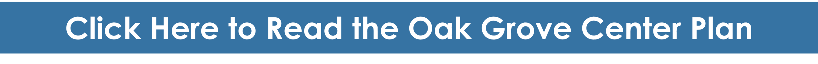Click Here to Read the Oak Grove Center Plan